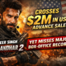 Ranveer Singh Dhurandhar 2 crosses $2M in US advance sales yet misses major box office record bollywoodlifes.in